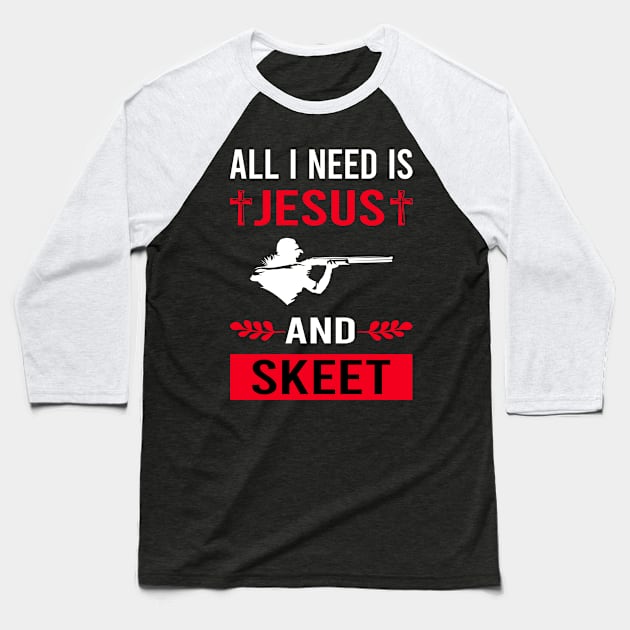 I Need Jesus And Skeet Shooting Baseball T-Shirt by Good Day